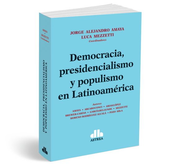 DEMOCRACIA, PRESIDENCIALISMO Y POPULISMO EN LATINOAMERICA