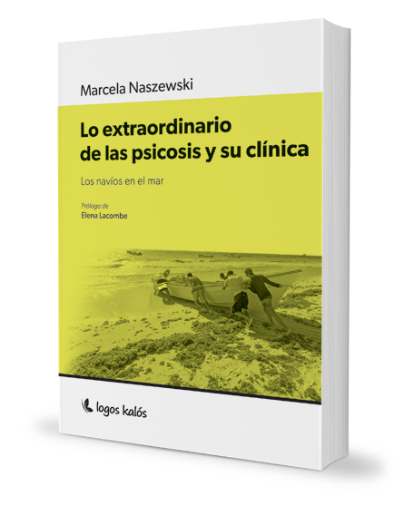 LO EXTRAORDINARIO DE LAS PSICOSIS Y SU CLINICA