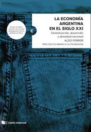 ECONOMIA ARGENTINA EN EL SIGLO XXI (COLECCION CLAVES DEL SIGLO XXI)