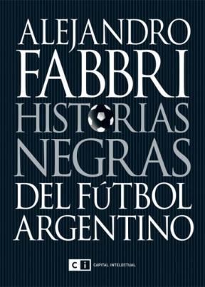 NUEVAS HISTORIAS NEGRAS DEL FUTBOL ARGENTINO