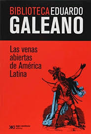 LAS VENAS ABIERTAS DE AMÉRICA LATINA