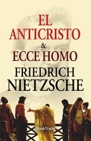 EL ANTICRISTO Y ECCHE HOMO