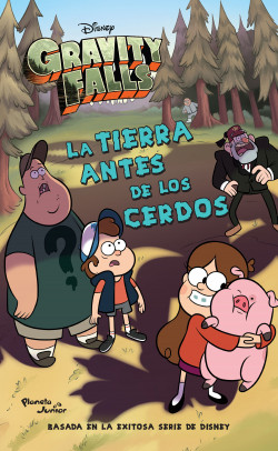 GRAVITY FALLS. LA TIERRA ANTES DE LOS CERDOS