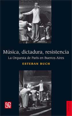 Música, dictadura, resistencia La Orquesta de París en Buenos Aires