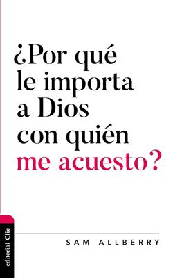 ¿Por qué le importa a Dios con quién me acuesto?