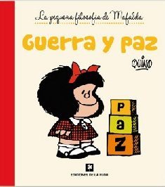 GUERRA Y PAZ (La pequeña filosofía de Mafalda)