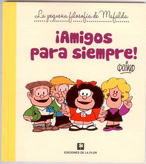 ¡AMIGOS PARA SIEMPRE! (La pequeña filosofía de Mafalda)