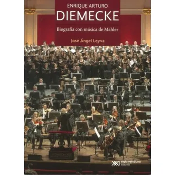 ENRIQUE ARTURO DIEMECKE. BIOGRAFÍA CON MÚSICA DE MAHLER