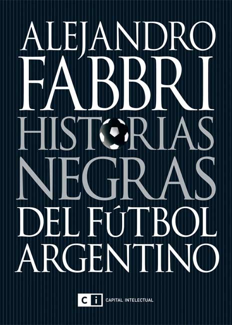 HISTORIAS NEGRAS DEL FUTBOL ARGENTINO