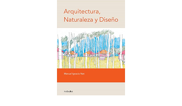 ARQUITECTURA, NATURALEZA Y DISEÑO