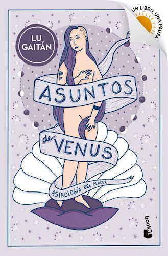 ASUNTOS DE VENUS ASTROLOGIA DEL PLACER (COLECCION UN LIBRO UNA PAUSA) (BOLSILLO)