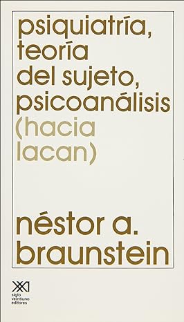 PSIQUIATRIA TEORIA DEL SUJETO PSICOANALISIS HACIA LACAN