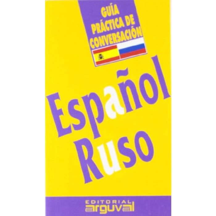 GUIA PRACTICA DE CONVERSACION ESPAÑOL RUSO