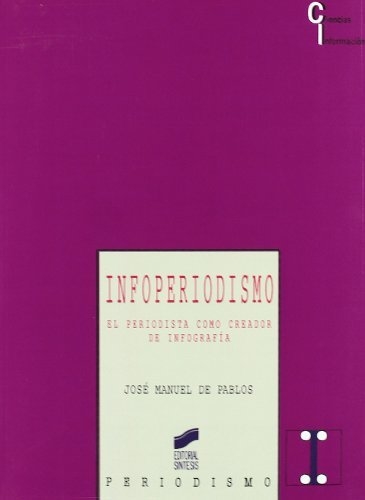 INFOPERIODISMO EL PERIODISTA COMO CREADOR DE INFOGRAFIA