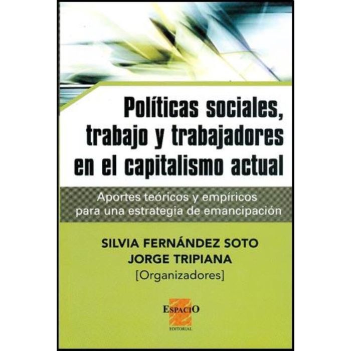 POLITICAS SOCIALES, TRABAJO Y TRABAJADORES EN EL CAPITALISMO ACTUAL