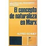 CONCEPTO DE NATURALEZA EN MARX, EL (NUEVA EDICION)