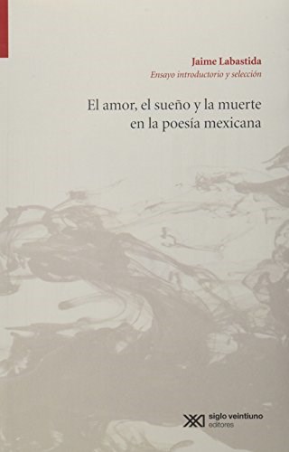 EL AMOR, EL SUEÑO Y LA MUERTE EN LA POESÍA MEXICANA