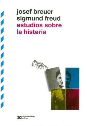 ESTUDIOS SOBRE LA HISTERIA (BIBLIOTECA CLASICA DE SIGLO XXI)