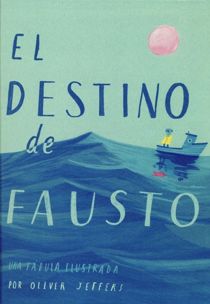 EL DESTINO DE FAUSTO. UNA FÁBULA ILUSTRADA