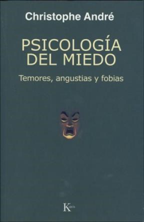 PSICOLOGIA DEL MIEDO: TEMORES, ANGUSTIAS Y FOBIAS