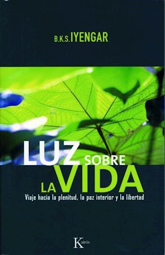 LUZ SOBRE LA VIDA VIAJE HACIA LA PLENITUD LA PAZ INTERIOR Y LA LIBERTAD