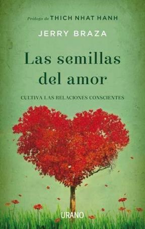 SEMILLAS DEL AMOR CULTIVA LAS RELACIONES CONSCIENTES (COLECCION CRECIMIENTO PERSONAL)