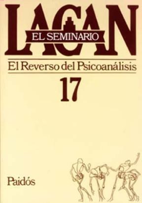 SEMINARIO 17 EL REVERSO DEL PSICOANÁLISIS