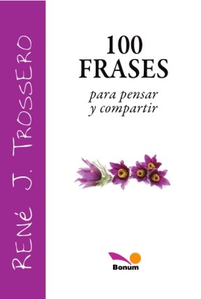 100 FRASES PARA PENSAR Y COMPARTIR