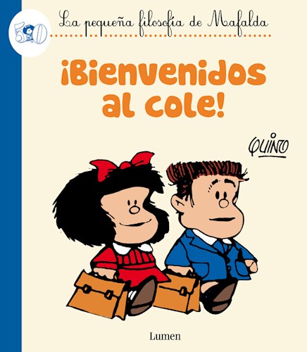 ¡BIENVENIDOS AL COLE! (La pequeña filosofía de Mafalda)