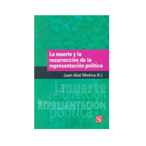 MUERTE Y RESURRECCIÓN DE LA REPRESENTACIÓN POLÍTICA