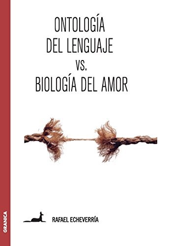 ONTOLOGIA DEL LENGUAJE VS BIOLOGIA DEL AMOR