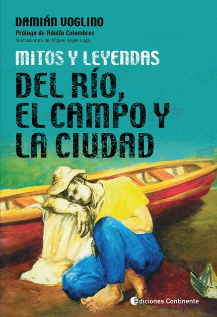 MITOS Y LEYENDAS DEL RIO - DEL CAMPO Y DE LA CIUDAD