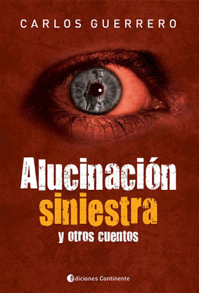 ALUCINACIÓN SINIESTRA Y OTROS CUENTOS