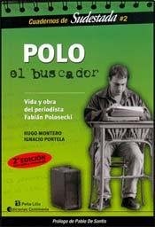 POLO EL BUSCADOR VIDA Y OBRA DEL PERIODISTA FABIAN POLOSECKI