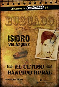 ISIDRO VELAZQUEZ EL ULTIMO BANDIDO RURAL