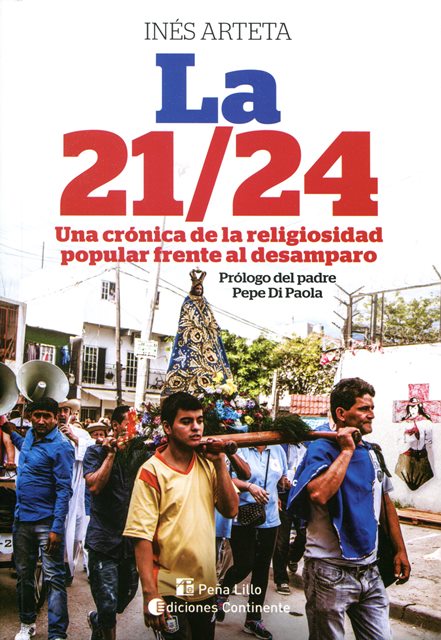 LA 21/24 UNA CRONICA DE LA RELIGIOSIDAD POPULAR FRENTE AL DESAMPARO