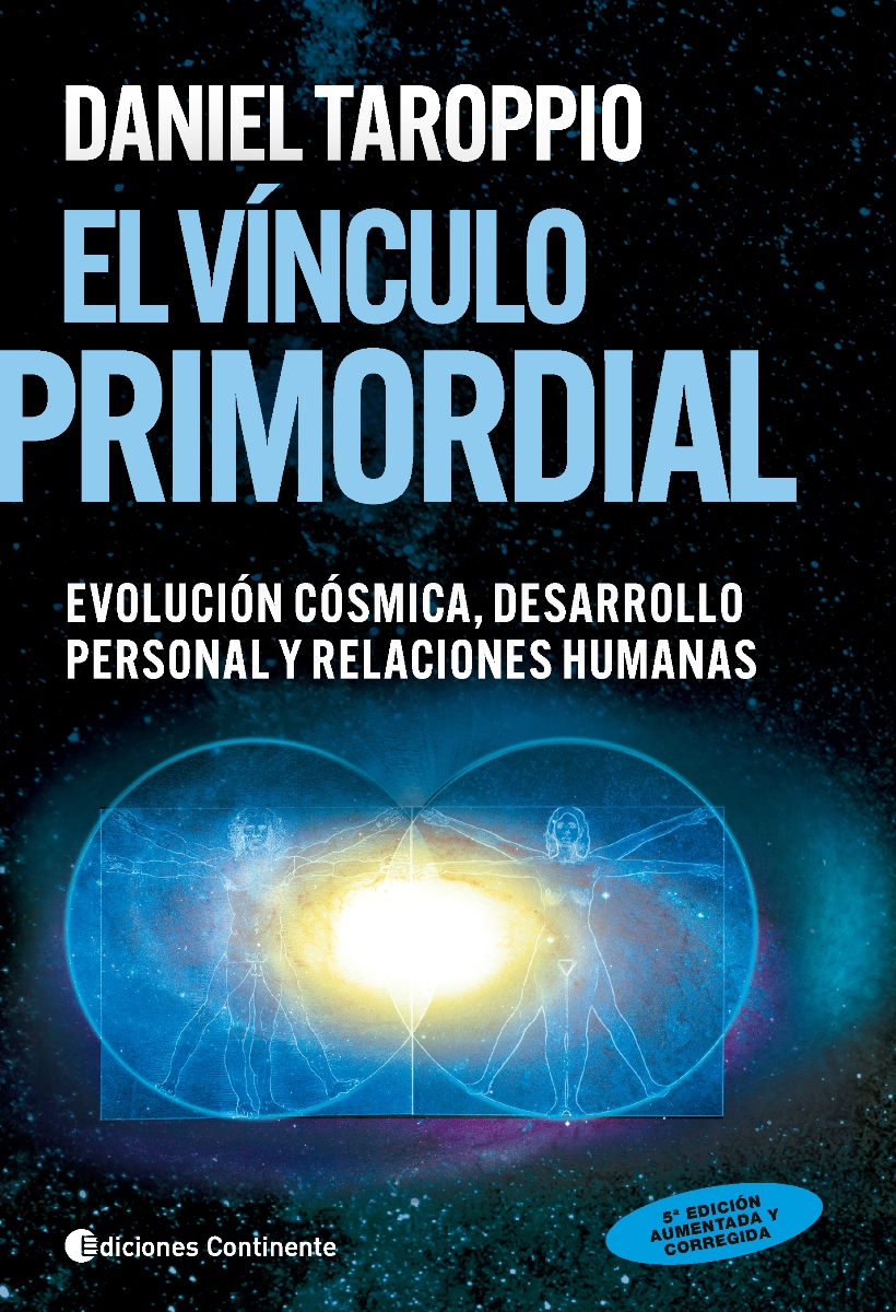 EL VINCULO PRIMORDIAL . EVOLUCION COSMICA , DESARROLLO PERSONAL Y RELACIONES HUMANAS