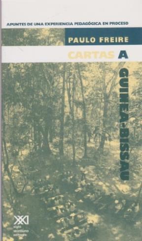 CARTAS A GUINEA BISSAU APUNTES DE UNA EXPERIENCIA PEDAGOGICA EN PROCESO