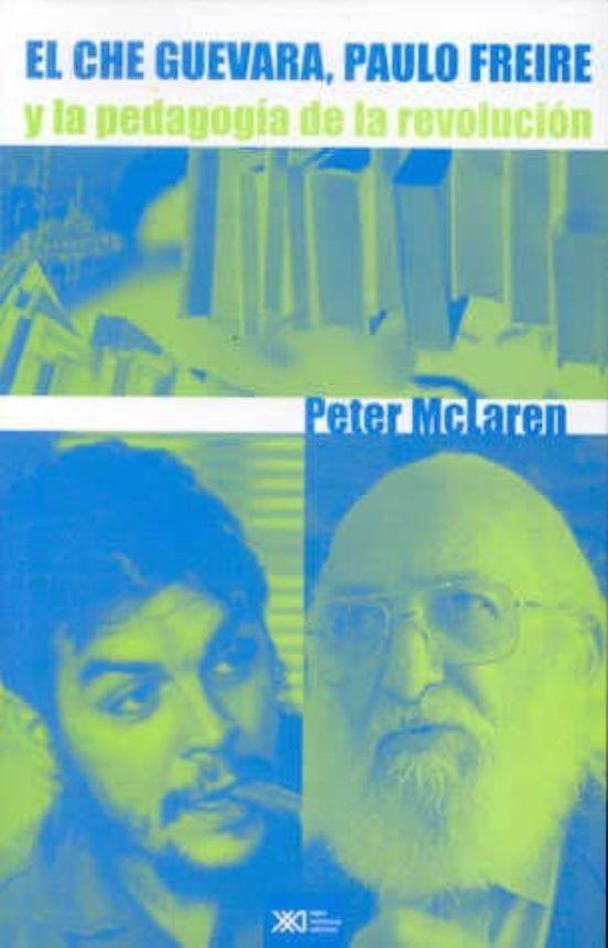 CHE GUEVARA PAULO FREIRE Y LA PEDAGOGIA DE LA REVOLUCION