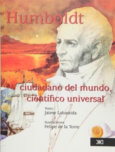 HUMBOLDT, CIUDADANO DEL MUNDO, CIENTÍFICO UNIVERSAL