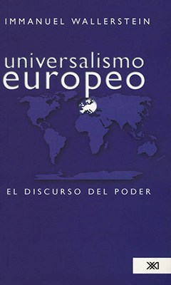 UNIVERSALISMO EUROPEO:EL DISCURSO DEL PODER