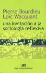 UNA INVITACION A LA SOCIOLOGIA REFLEXIVA (COLECCION METAMORFOSIS)