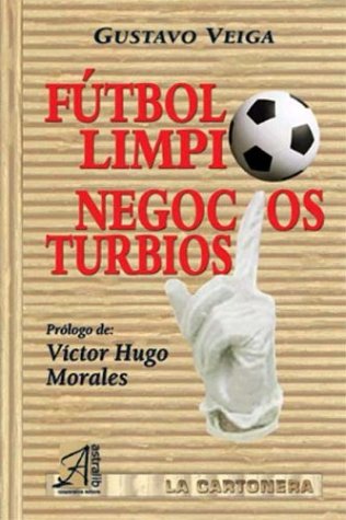 FUTBOL LIMPIO, NEGOCIOS TURBIOS