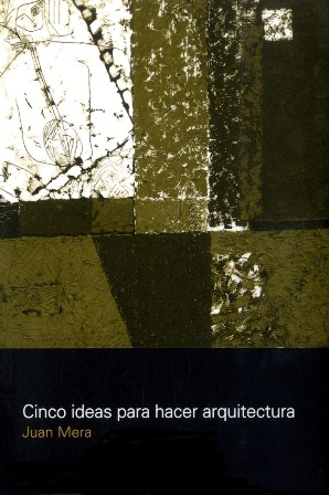 CINCO IDEAS PARA HACER ARQUITECTURA: TEORIA DE LOS OPUESTOS