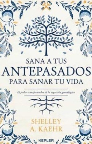 SANA A TUS ANTEPASADOS PARA SANAR TU VIDA