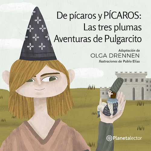 DE PICAROS Y PICAROS LAS TRES PLUMAS / AVENTURAS DE PULGARCITO