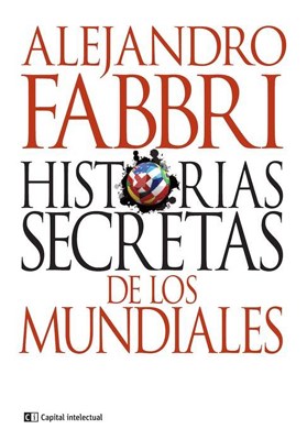 HISTORIAS SECRETAS DE LOS MUNDIALES