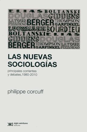 NUEVAS SOCIOLOGIAS PRINCIPALES CORRIENTES Y DEBATES [1980-2010]