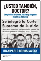 USTED TAMBIEN DOCTOR COMPLICIDAD DE JUECES FISCALES Y A BOGADOS DURANTE LA DICTADURA