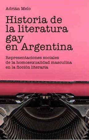 HISTORIA DE LA LITERATURA GAY EN ARGENTINA